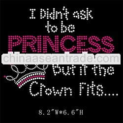 rhinestone heat transfers iron on I didn't ask to be Princess but if the crown fits design for t